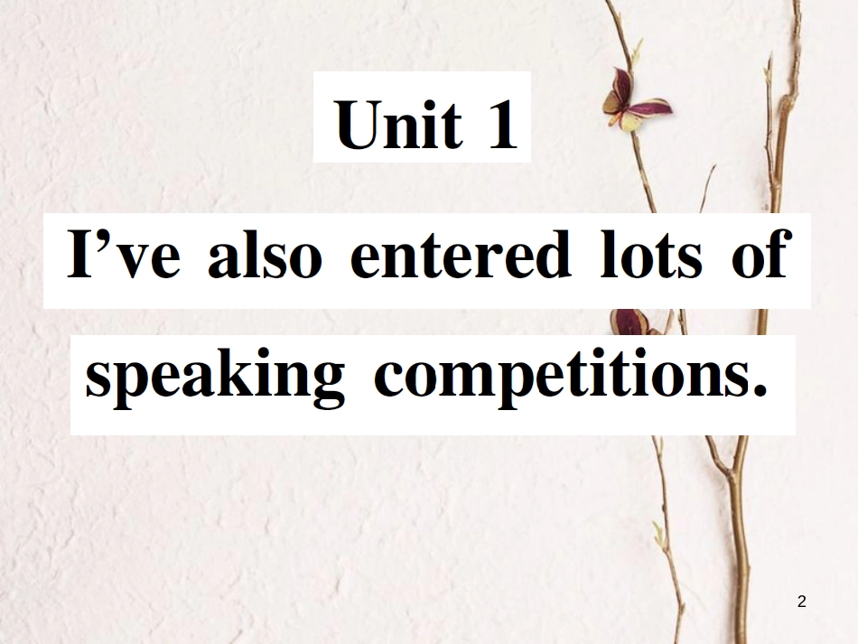 八年级英语下册 Module 2 Experiences Unit 1 I’ve also entered lots of speaking competitions习题课件 （新版）外研版_第2页