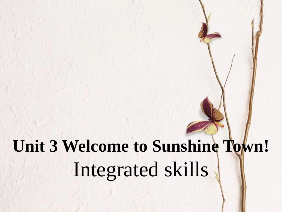 江苏省昆山市七年级英语下册 Unit 3 Welcome to Sunshine Town Integrated skills课件 （新版）牛津版(1)_第1页