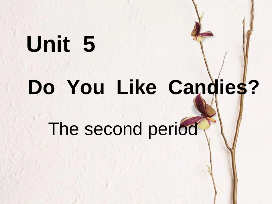 三年级英语下册 Unit 5 Do You Like Candies课件4 陕旅版[共19页]_第1页