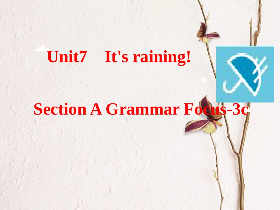 贵州省习水县七年级英语下册 Unit 7 It’s raining Section A（Grammar Focus-3b）课件 （新版）人教新目标版_第1页