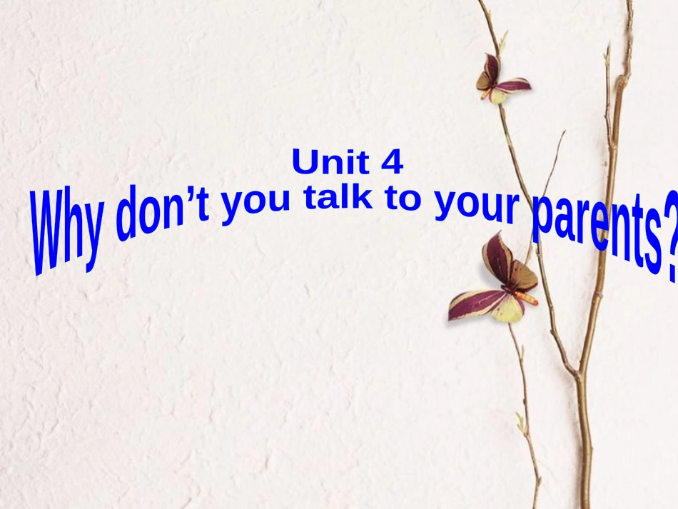 八年级英语下册 Unit 4 Why don’t you talk to your parents（第3课时）课件1 （新版）人教新目标版(1)_第1页