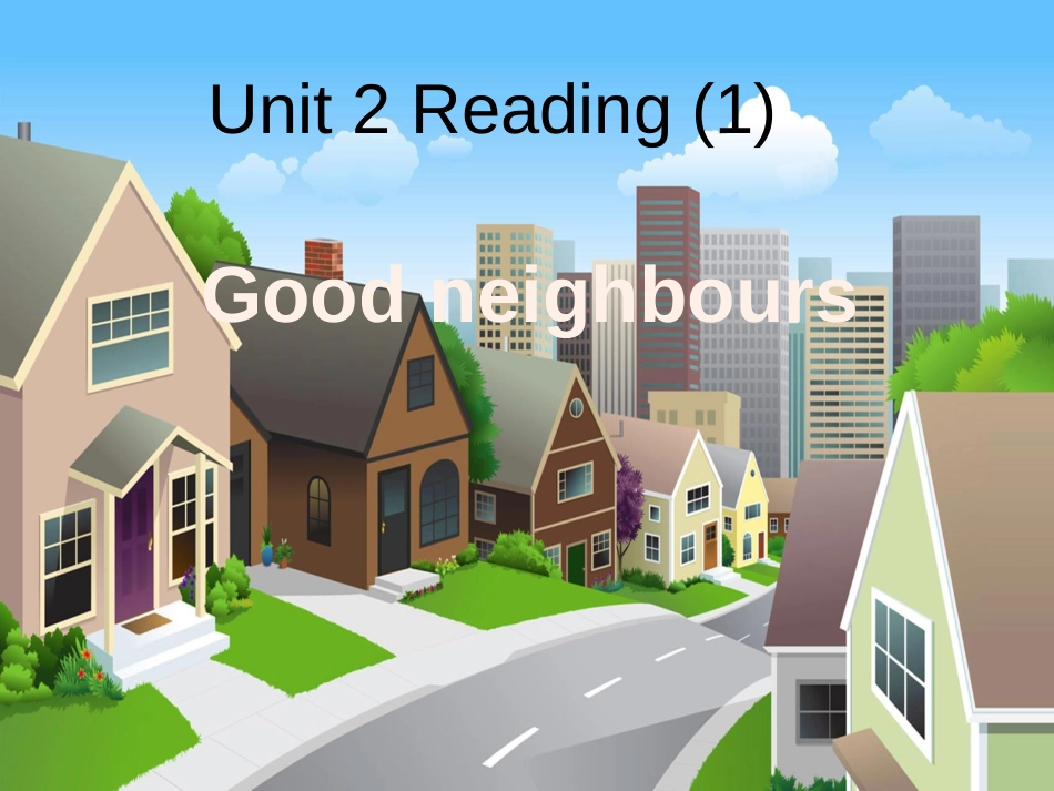 江苏省昆山市七年级英语下册 Unit 2 Neighbours Reading 1课件 （新版）牛津版(1)_第1页