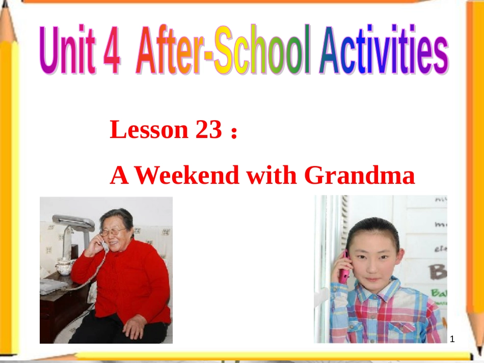 七年级英语下册 Unit 4 After-School Activities Lesson 23 A Weekend with Grandma课件2 （新版）冀教版(1)_第1页