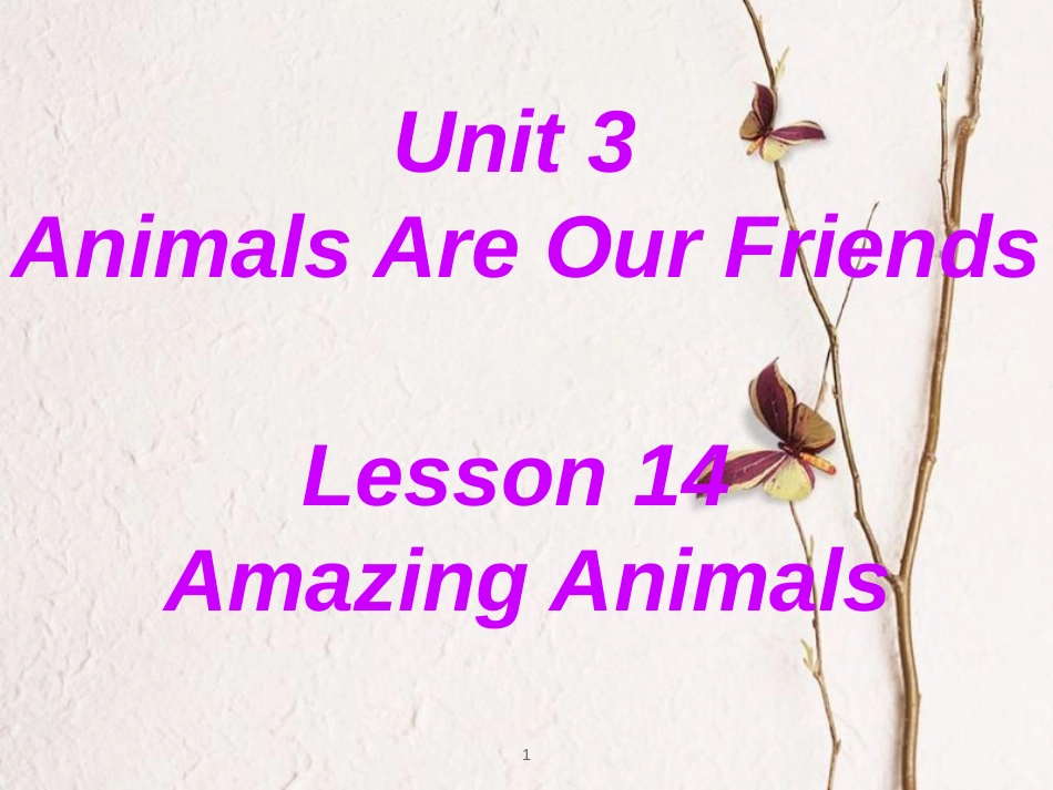 八年级英语下册 Unit 3 Animals Are Our Friends Lesson 14 Amazing Animals课件1 （新版）冀教版_第1页