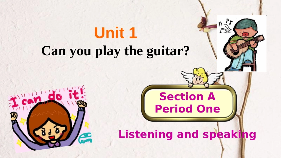 广东省河源市江东新区七年级英语下册 Unit 1 Can you play the guitar Period 1课件 （新版）人教新目标版_第1页