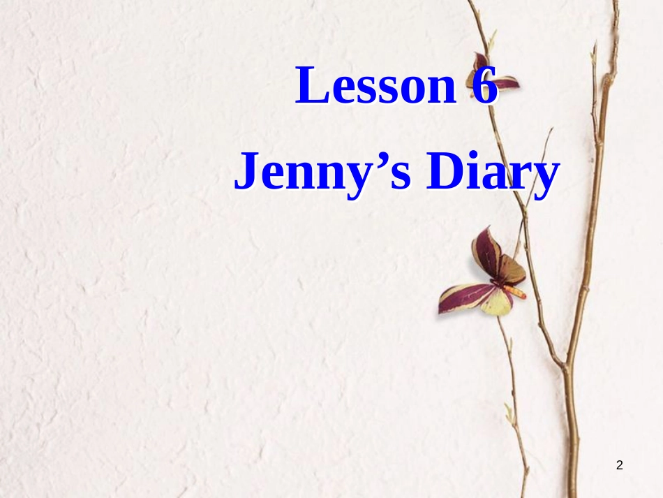 七年级英语下册 Unit 1 A Trip to the Silk Road Lesson 6 Jenny’s Diary课件 （新版）冀教版_第2页