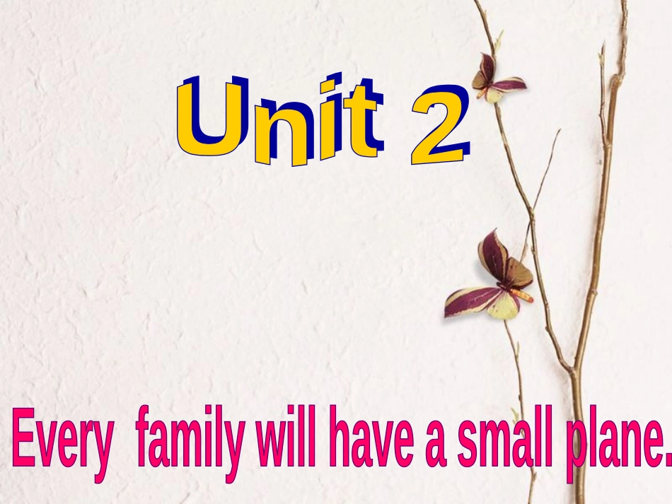 2017年春七年级英语下册 Module 4 Unit 2 Every family will have a small plane课件 （新版）外研版_第2页