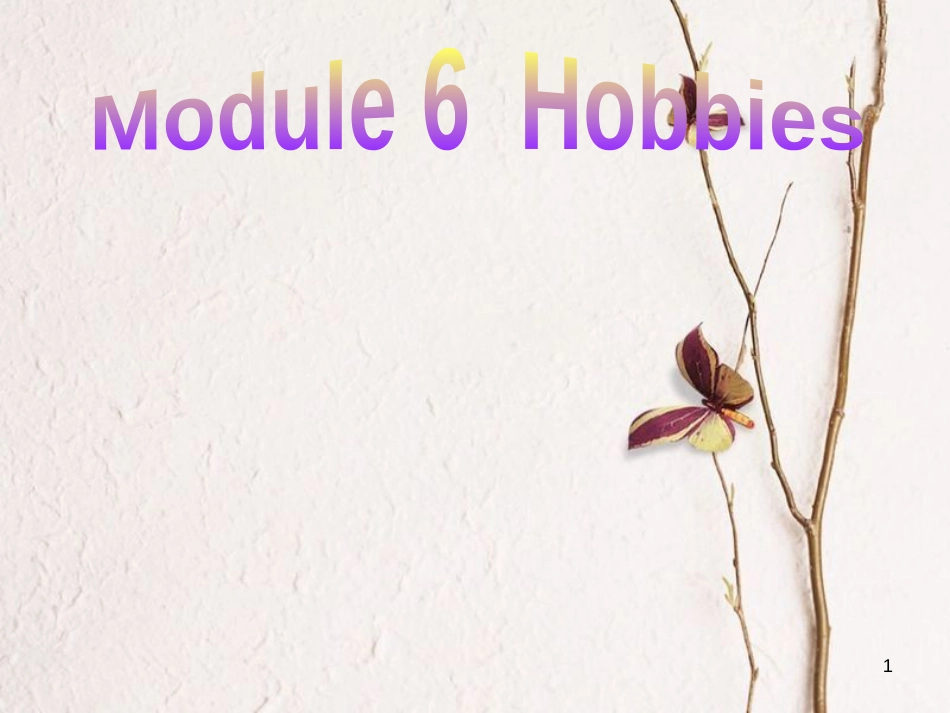 八年级英语下册 Module 6 Hobbies Unit 2 Hobbies can make you grow as a person课件 （新版）外研版_第1页