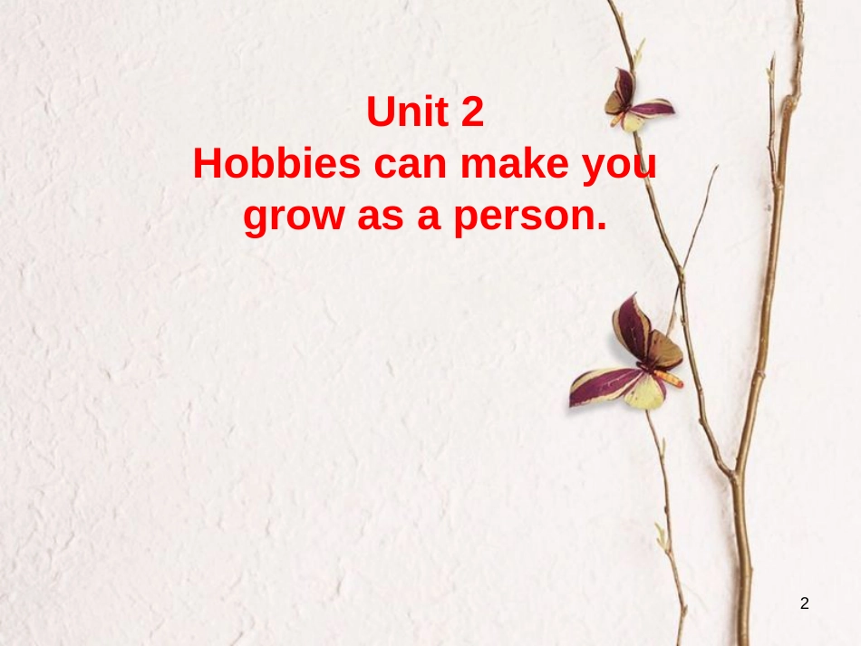 八年级英语下册 Module 6 Hobbies Unit 2 Hobbies can make you grow as a person课件 （新版）外研版_第2页