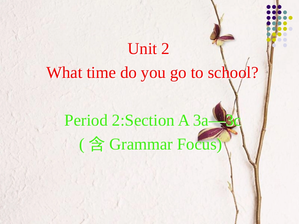 七年级英语下册 Unit 2 What time do you go to school Period 2教学课件 （新版）人教新目标版(1)_第1页