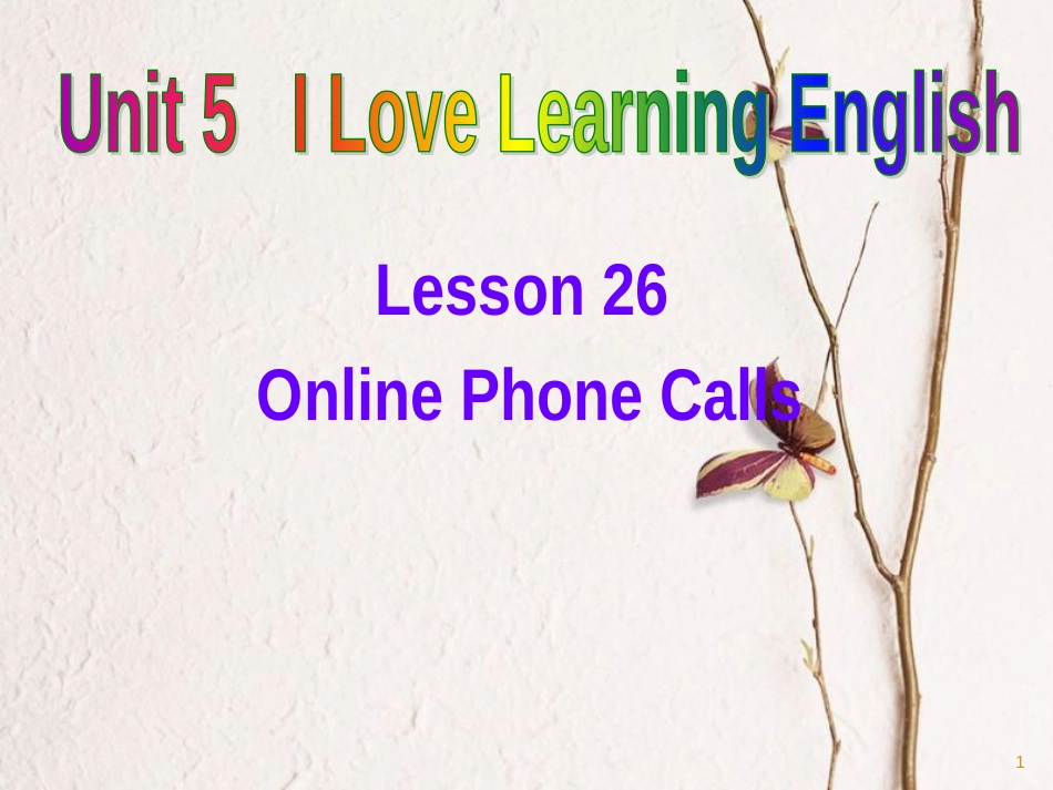 七年级英语下册 Unit 5 I Love Learning English Lesson 26 Online Phone Calls课件1 （新版）冀教版_第1页