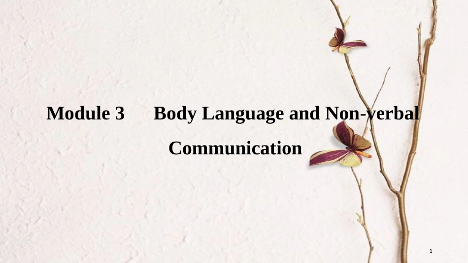 2019版高考英语一轮复习 第一部分 Module 3 Body Language and Non-verbal Communication课件 外研版必修4_第1页