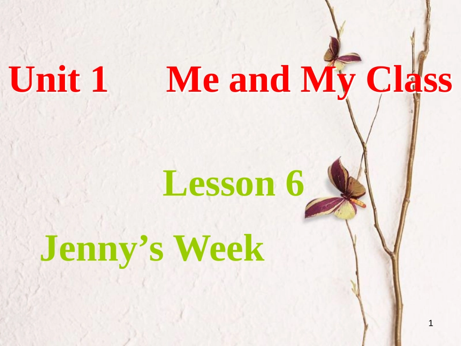 八年级英语上册 Unit 1 Me and My Class Lesson 6 Jenny's Week课件 （新版）冀教版_第1页