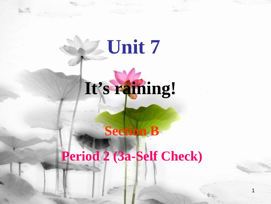 七年级英语下册 Unit 7 It’s raining Section B Period 2（3a-Self check）课件 （新版）人教新目标版_第1页