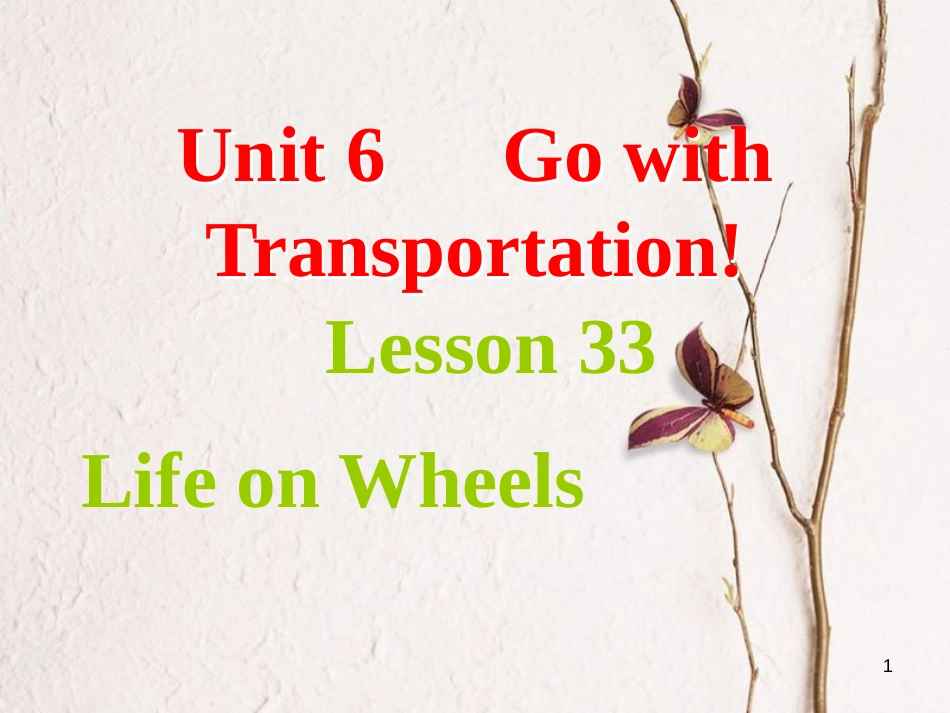 八年级英语上册 Unit 6 Go with Transportation Lesson 33 Life on Wheels课件 （新版）冀教版_第1页