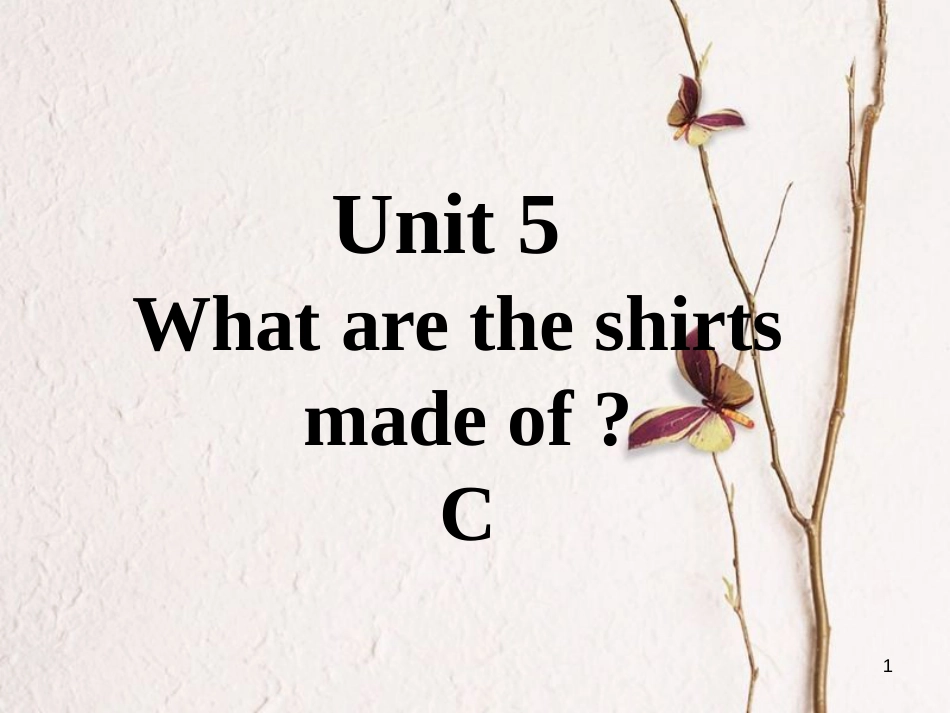 九年级英语全册 口头表达专练 Unit 5 What are the shirts made of C课件 （新版）人教新目标版_第1页