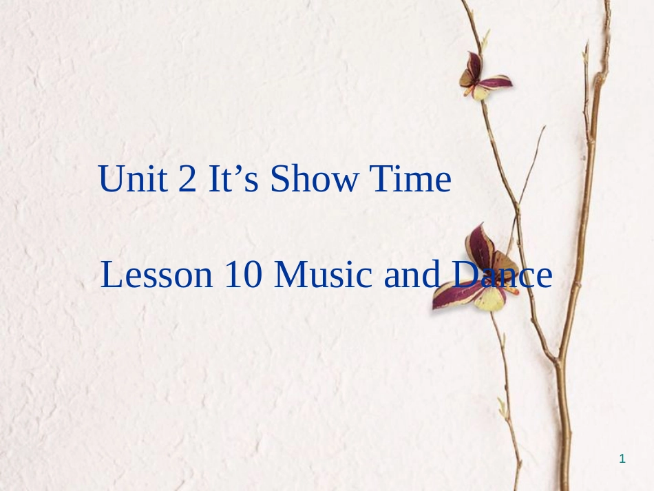 七年级英语下册 Unit 2 It’s Show Time Lesson 10 Music and Dance课件2 （新版）冀教版_第1页