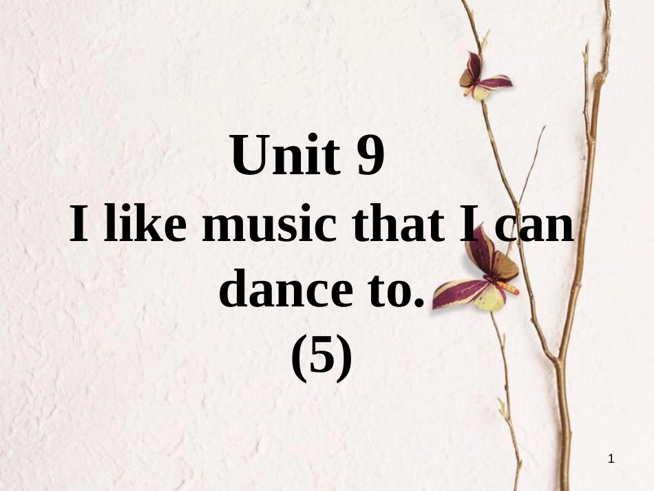 九年级英语全册 口译精练 Unit 9 I like music that I can dance to(5)课件 （新版）人教新目标版_第1页