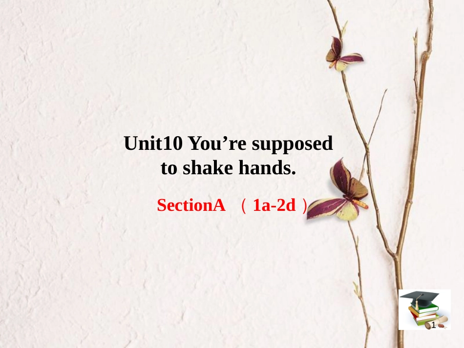 甘肃省武威市民勤县九年级英语全册 Unit 10 You're supposed to shake hands（第1课时）课件 （新版）人教新目标版_第1页