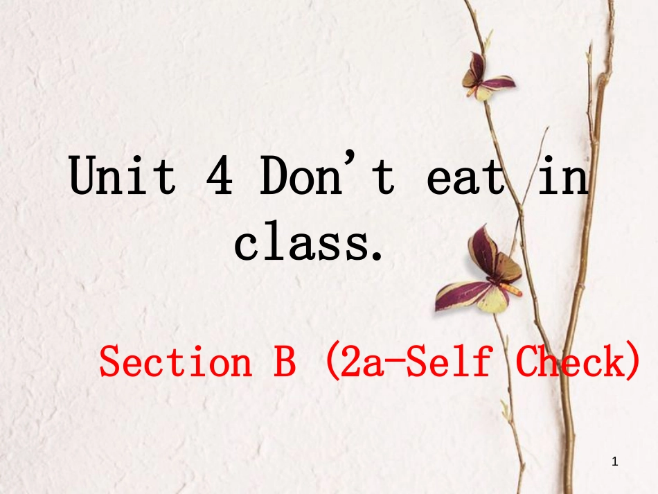 （安徽专版）七年级英语下册 Unit 4 Don’t eat in class（第4课时）教学课件 （新版）人教新目标版_第1页