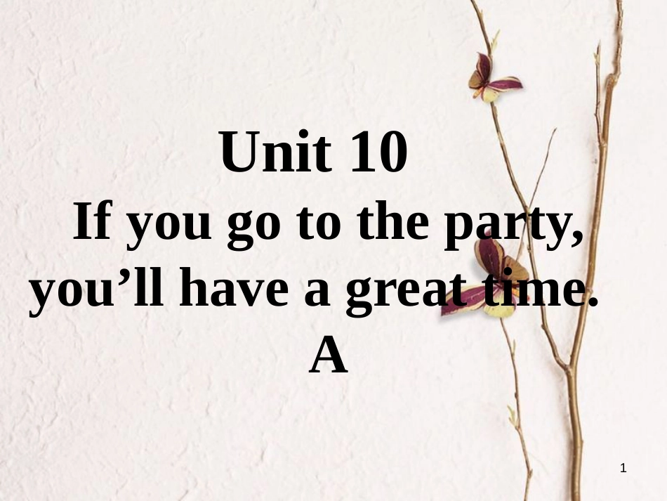 八年级英语上册 口头表达专练 Unit 10 If you go to the party, you’ll have a great time Section A课件 （新版）人教新目标版_第1页