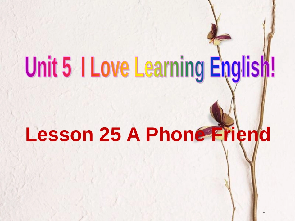 七年级英语下册 Unit 5 I Love Learning English Lesson 25 A Phone Friend课件 （新版）冀教版_第1页