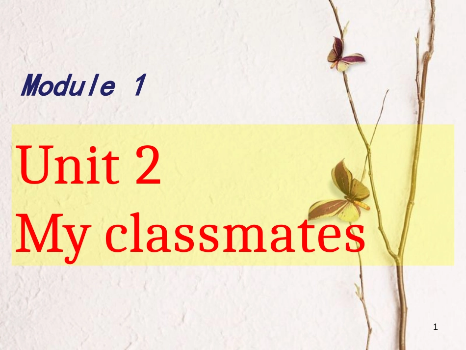 一年级英语上册 Unit 2 My classmates课件 牛津上海版_第1页