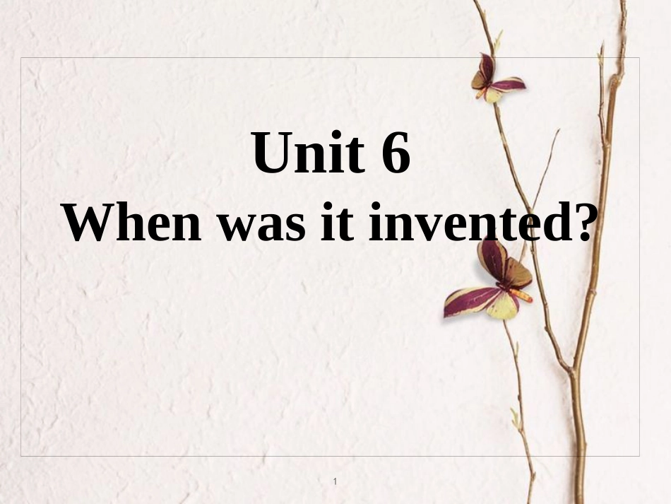 九年级英语全册 重点知识口头表达专练 Unit 6 When was it invented课件 （新版）人教新目标版_第1页