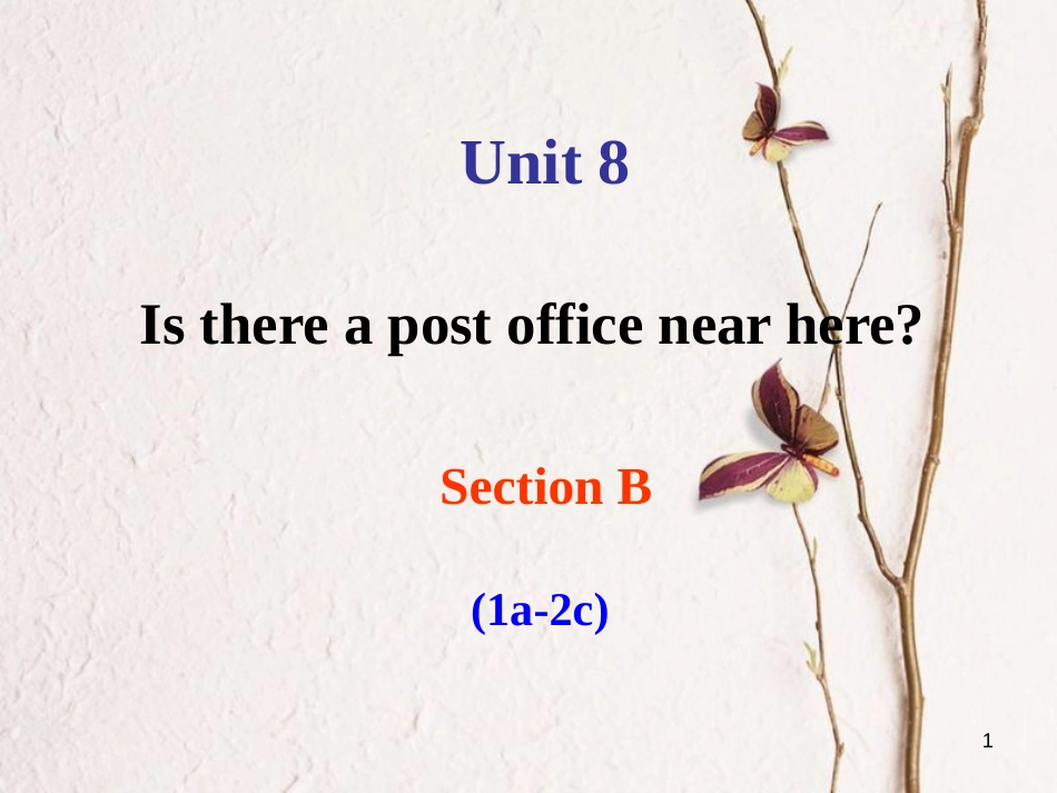 七年级英语下册 Unit 8 Is there a post office near here Section B（1a-2c）课件 （新版）人教新目标版_第1页