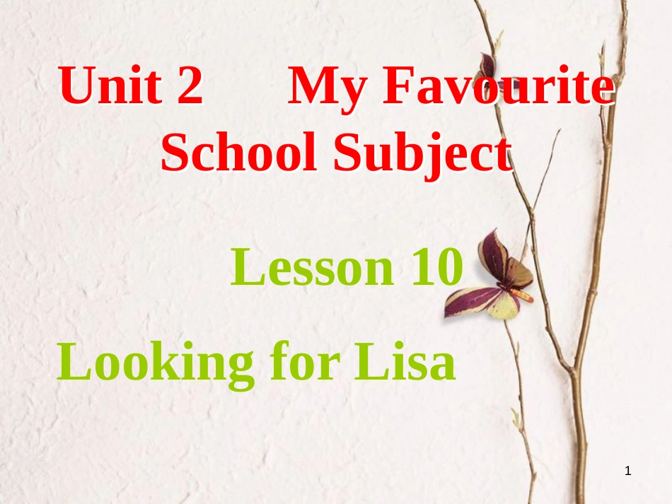 八年级英语上册 Unit 2 My Favourite School Subject Lesson 10 Looking for Lisa课件 （新版）冀教版_第1页