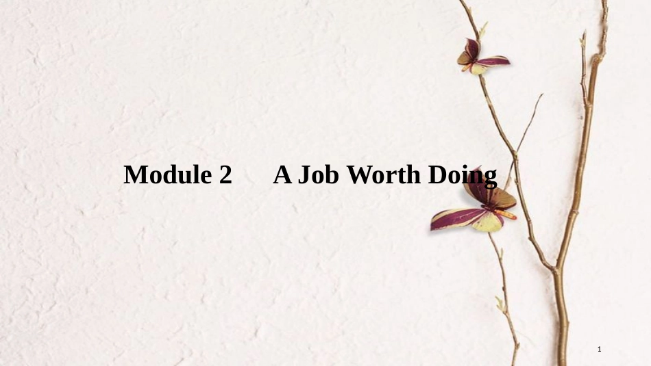 2019版高考英语一轮复习 第一部分 Module 2 A Job Worth Doing课件 外研版必修5(1)_第1页