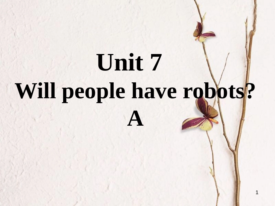 八年级英语上册 口头表达专练 Unit 7 Will people have robots Section A课件 （新版）人教新目标版_第1页