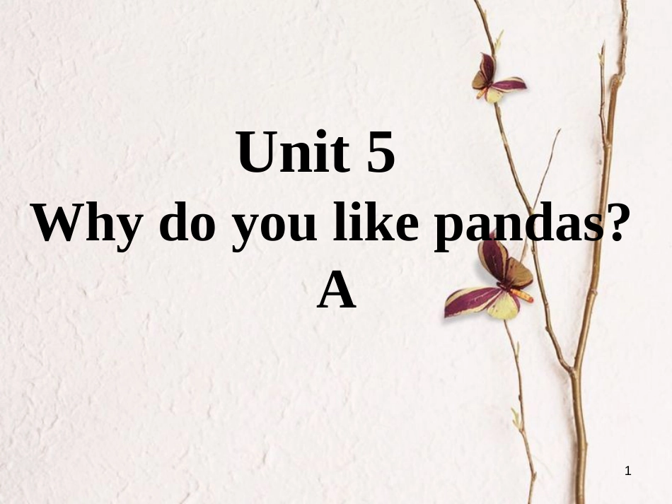 七年级英语下册 口头表达专练 Unit 5 Why do you like pandas Section A课件 （新版）人教新目标版_第1页