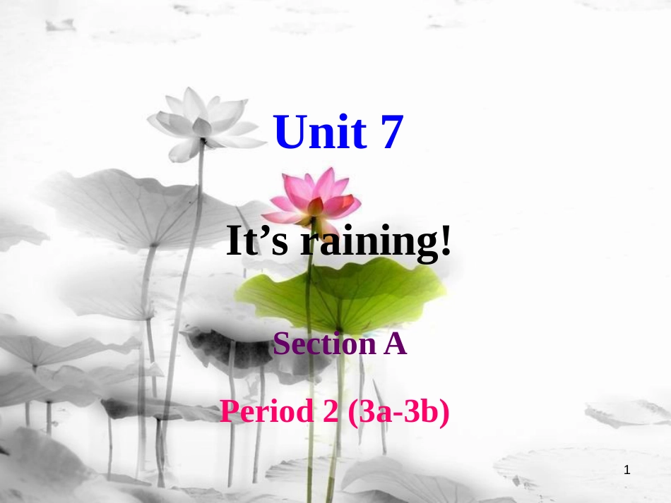 七年级英语下册 Unit 7 It’s raining Section A Period 2（3a-3b）课件 （新版）人教新目标版_第1页