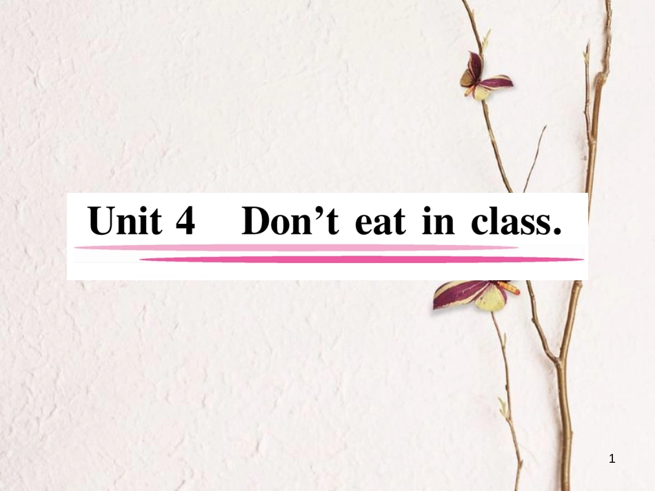 （安徽专版）七年级英语下册 Unit 4 Don't eat in class（第1课时）Section A（1a-2d）习题课件 （新版）人教新目标版_第1页