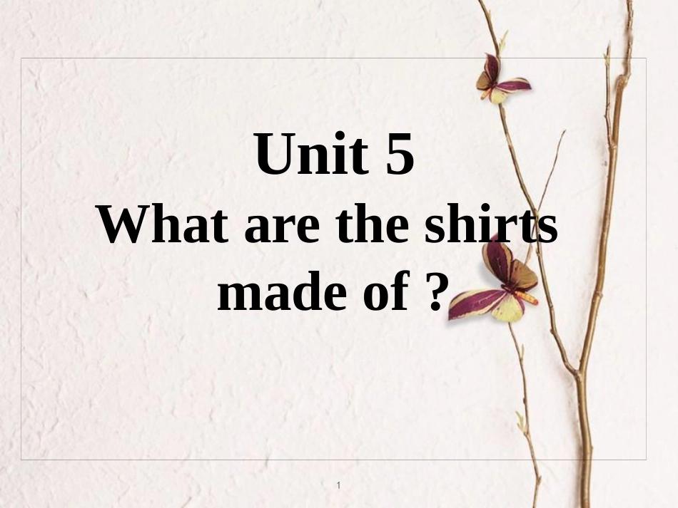 九年级英语全册 重点知识口头表达专练 Unit 5 What are the shirts made of课件 （新版）人教新目标版_第1页