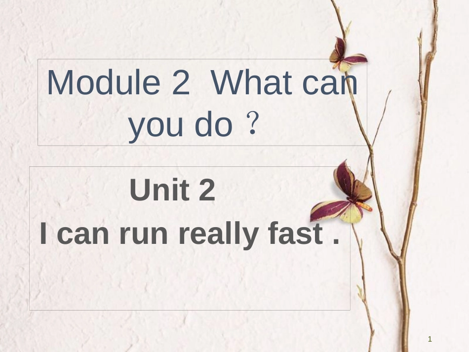 七年级英语下册 Module 2 What can you do Unit 2 I can run really fast教学课件 （新版）外研版_第1页