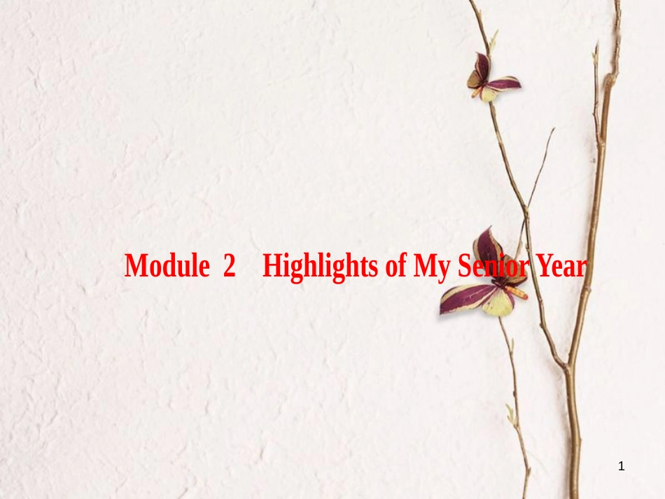 2019版高三英语一轮复习 Module 2 Highlights of My Senior Year课件 外研版选修7_第1页