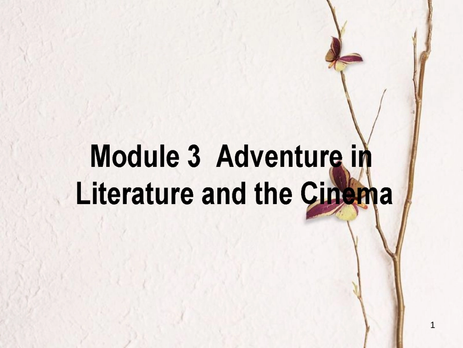高考英语二轮复习 Module 3 Adventure in Literature and the Cinema课件 外研版必修5_第1页