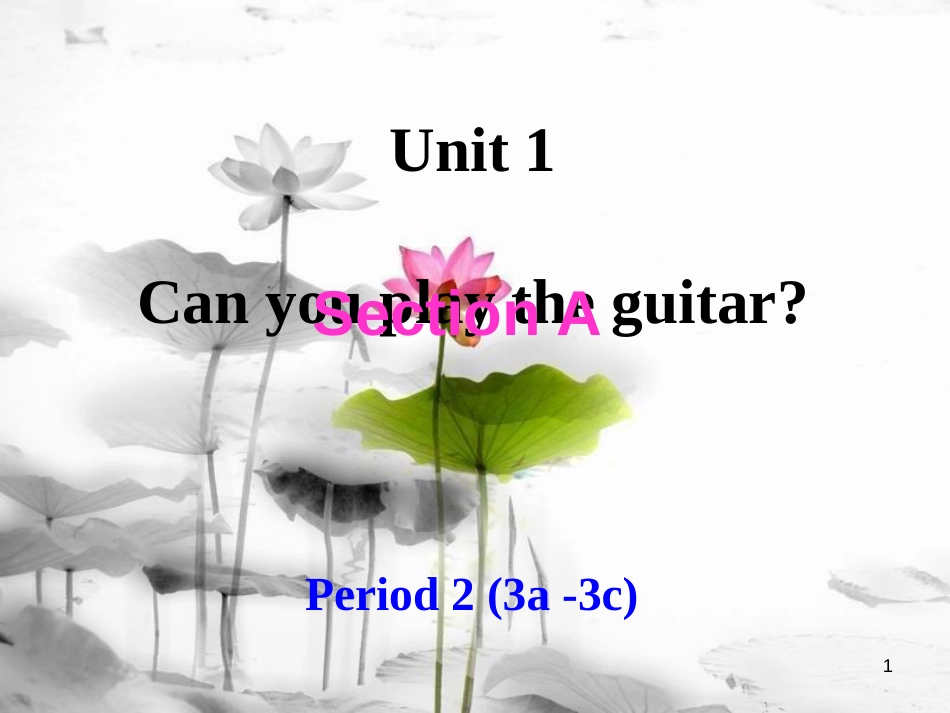 七年级英语下册 Unit 1 Can you play the guitar Section A Period 2（3a-3c）课件 （新版）人教新目标版_第1页