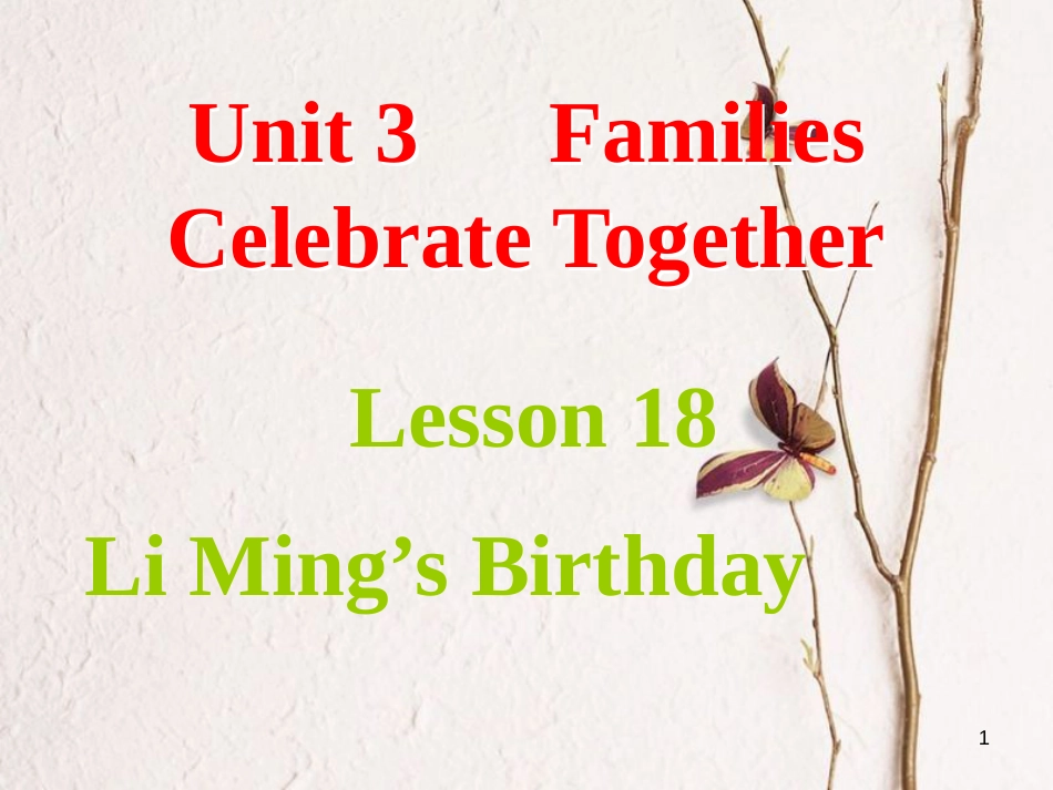 八年级英语上册 Unit 3 Families Celebrate Together Lesson 18 Li Ming's Birthday课件 （新版）冀教版_第1页