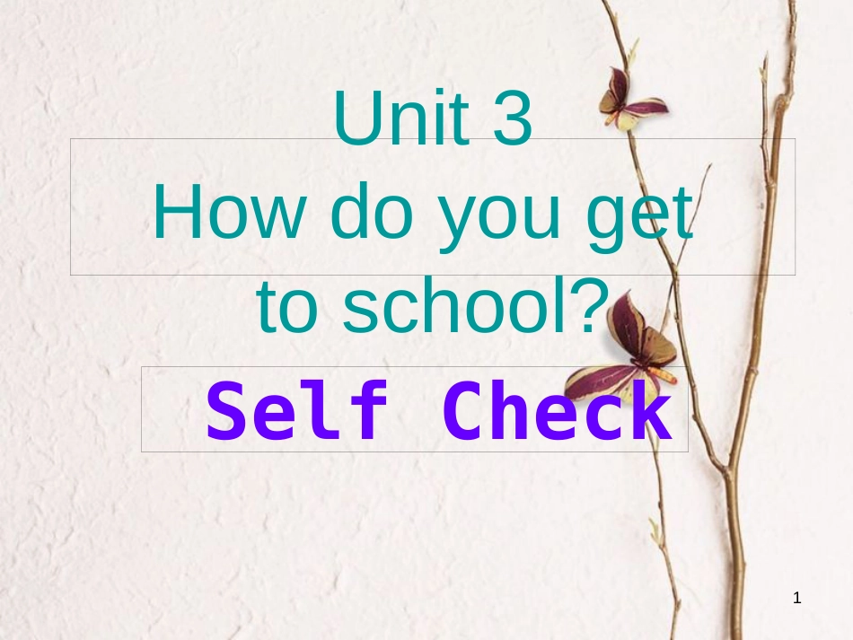 辽宁省灯塔市七年级英语下册 Unit 3 How do you get to school Self Check课件 （新版）人教新目标版_第1页