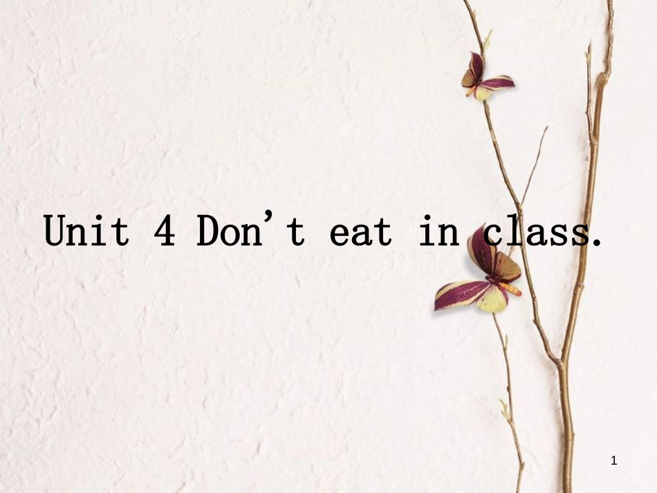 七年级英语下册 Unit 4 Don't eat in class教学课件 （新版）人教新目标版_第1页