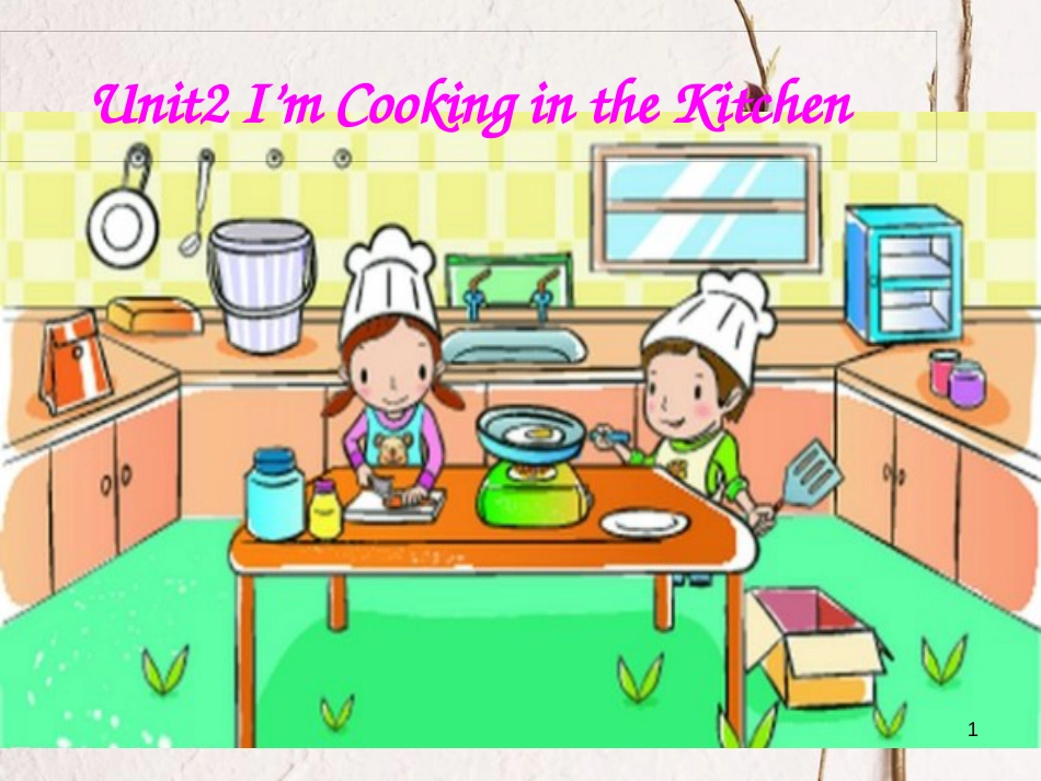 四年级英语下册 Unit 2 I'm Cooking in the Kitchen课件2 陕旅版_第1页