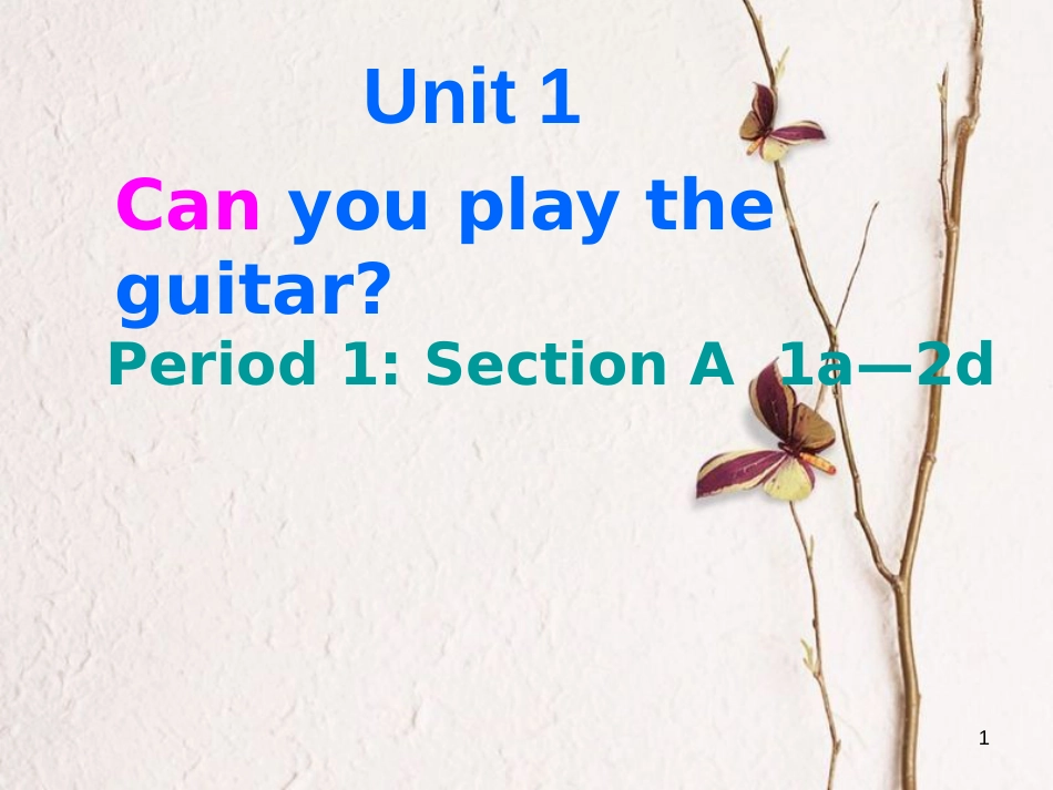 七年级英语下册 Unit 1 Can you play the guitar Period 1教学课件 （新版）人教新目标版_第1页