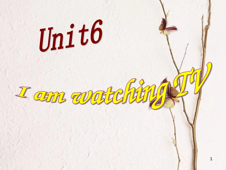 七年级英语下册 Unit 6 I’m watching TV（第2课时）课件 （新版）人教新目标版_第1页