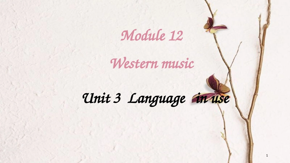 七年级英语下册 Module 12 Western music Unit 3 Language in use教学课件 （新版）外研版_第1页