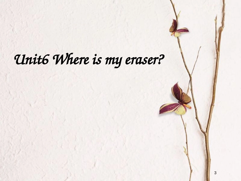 三年级英语下册 Unit 6 Where Is My Eraser课件1 陕旅版_第3页