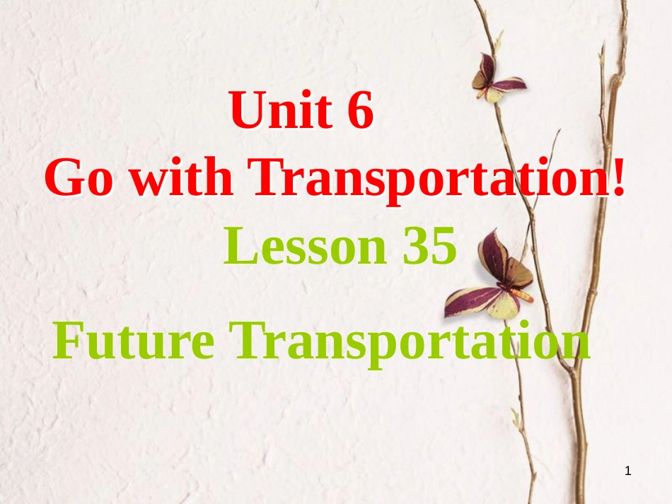 八年级英语上册 Unit 6 Go with Transportation Lesson 35 Future Transportation课件 （新版）冀教版_第1页