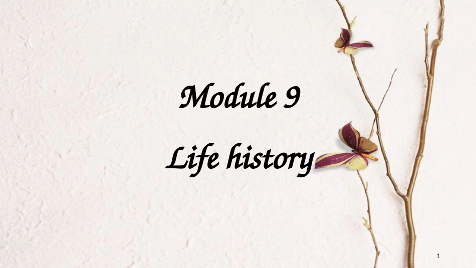 七年级英语下册 Module 9 Life history Unit 1 He left school and began work at the age of twelve教学课件 （新版）外研版_第1页